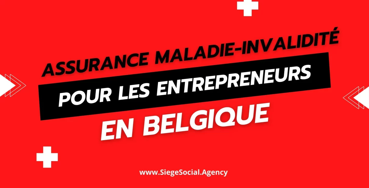 Assurance Maladie-Invalidité pour les Entrepreneurs en Belgique Guide Complet